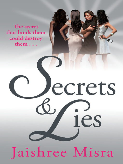 Title details for Secrets and Lies by Jaishree Misra - Available